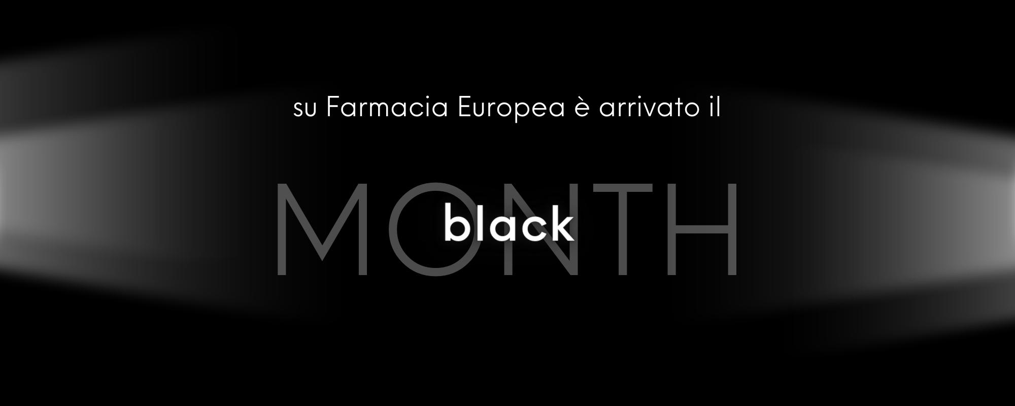 Su Farmacia Europea c'è il Black Month!